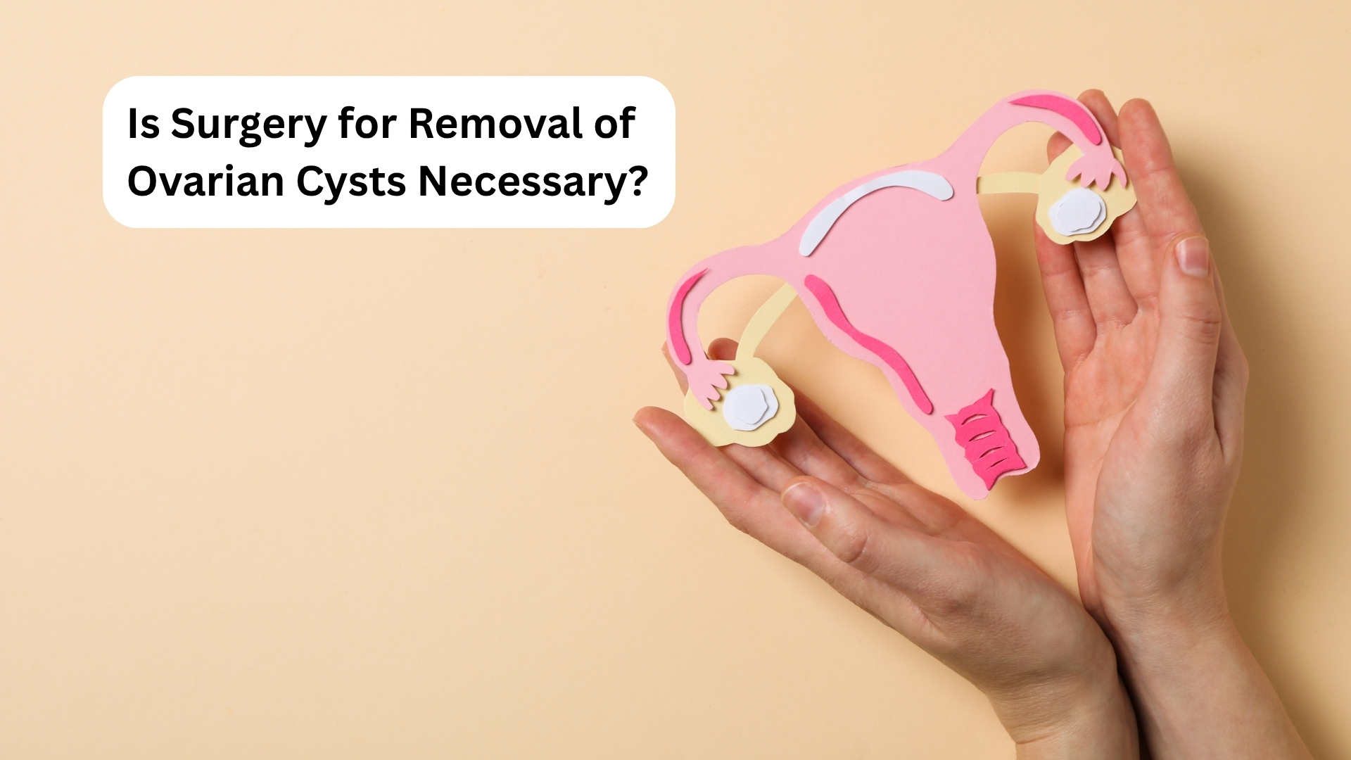surgery for removal of ovarian cysts surgery for removal of ovarian cysts