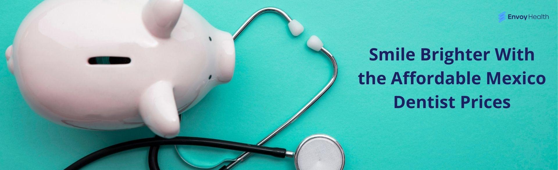 Smile Brighter With the Affordable Mexico Dentist Prices Smile Brighter With the Affordable Mexico Dentist Prices