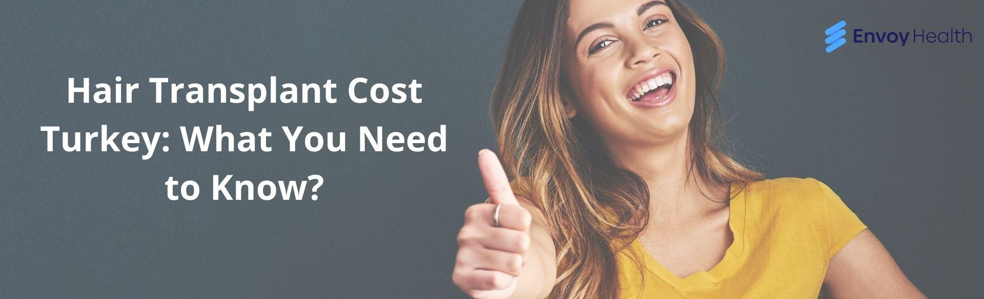 Hair Transplant Cost Turkey: What You Need to Know? Hair Transplant Cost Turkey: What You Need to Know?